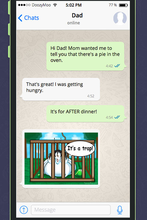 This is a screenshot of a funny text message conversation between a father and daughter discussing a pie in the oven. When dad finds out the pie is for after dinner he replies with the "It’s a Trap!" messaging sticker.